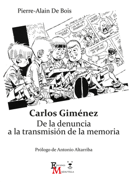 CARLOS GIMENEZ DE LA DENUNCIA A LA TRANSMISION DE LA MEMORIA