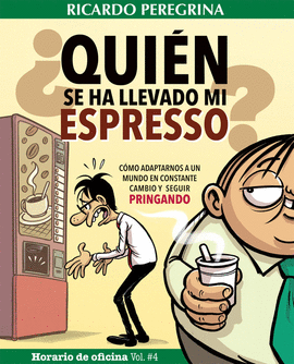 QUIÉN SE HA LLEVADO MI ESPRESSO HORARIO DE OFICINA VOL 4