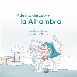 ADELINA DESCUBRE LA ALHAMBRA