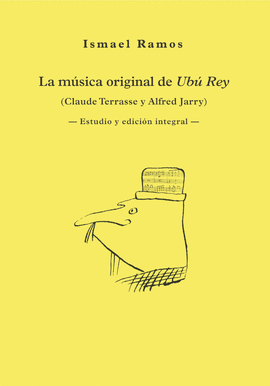 MUSICA ORIGINAL DE UBU REY CLAUDE TERRASSE Y ALFRED JARRY LA