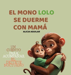 MONO LOLO SE DUERME CON MAMÁ (DESTETE)