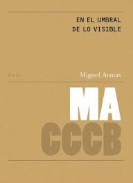 EN EL UMBRAL DE LO VISIBLE / ON THE THRESHOLD OF THE VISIBLE