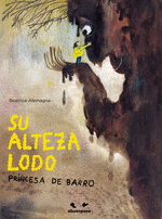 SU ALTEZA LODO PRINCESA DE BARRO