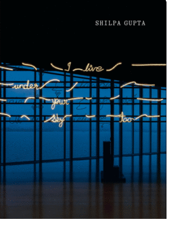 YO TAMBIEN VIVO BAJO TU CIELO / I LIVE UNDER YOU SKY TOO SHILPA GUPTA