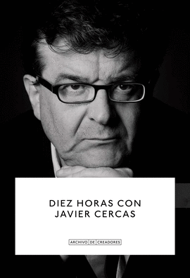 DIEZ HORAS CON JAVIER CERCAS