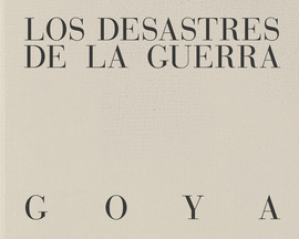 DESASTRES DE LA GUERRA LOS