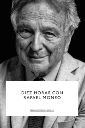 DIEZ HORAS CON RAFAEL MONEO