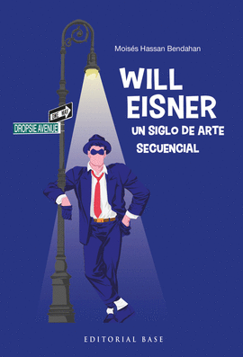 WILL EISNER UN SIGLO DE ARTE SECUENCIAL