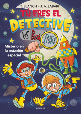 TU ERES EL DETECTIVE LOS BUSCA PISTAS 06 MISTERIO EN LA ESTACION ESPACIAL