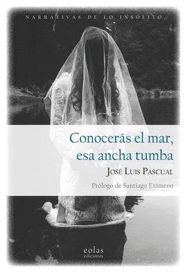 CONOCERAS EL MAR ESA ANCHA TUMBA