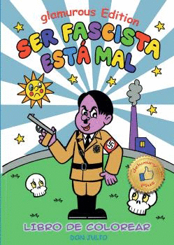 SER FASCISTA ESTA MAL GLAMOROUS EDITION