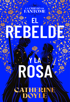 REBELDE Y LA ROSA EL