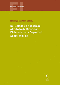 DEL ESTADO DE NECESIDAD AL ESTADO DE BIENESTAR EL DERECHO A LA SEGURIDAD SOCIAL MINIMA