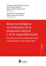 RETOS TECNOLOGICOS EN EL DERECHO DE LA PROTECCION LABORAL Y DE LA SEGURIDAD SOCIAL