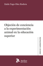 OBJECION DE CONCIENCIA A LA EXPERIMENTACION ANIMAL EN LA EDUCACION SUPERIOR