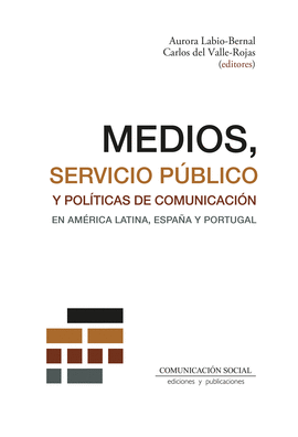 MEDIOS SERVICIO PUBLICO Y POLITICAS DE COMUNICACION EN AMERICA LATINA ESPAÑA Y PORTUGAL