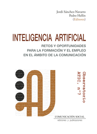 INTELIGENCIA ARTIFICIAL RETOS Y OPORTUNIDADES PARA LA FORMACION Y EL EMPLEO EN EL AMBITO DE LA COMUNICACION