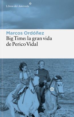 BIG TIME LA GRAN VIDA DE PERICO VIDAL