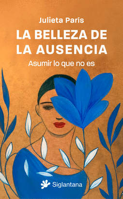 BELLEZA DE LA AUSENCIA LA