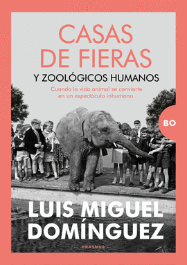 CASAS DE FIERAS Y ZOOLOGICOS HUMANOS
