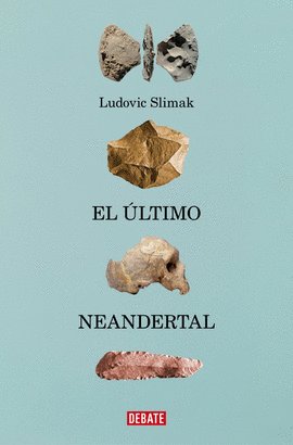 ULTIMO NEANDERTAL EL