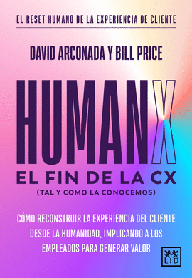 HUMANX EL FIN DE LA CX TAL Y COMO LA CONOCEMOS