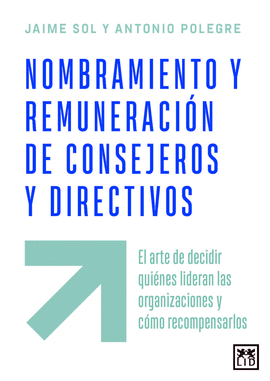 NOMBRAMIENTO Y REMUNERACION DE CONSEJEROS Y DIRECTIVOS