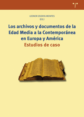 ARCHIVOS Y DOCUMENTOS DE LA EDAD MEDIA A LA CONTEMPORANEA EN EUROPA Y AMERICA LOS