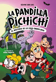 PANDILLA PICHICHI 05 EL MISTERIO DE LA CASA EMBRUJADA