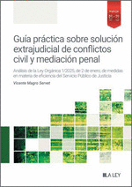 GUÍA PRÁCTICA SOBRE SOLUCIÓN EXTRAJUDICIAL DE CONFLICTOS CIVIL Y MEDIACIÓN PENAL