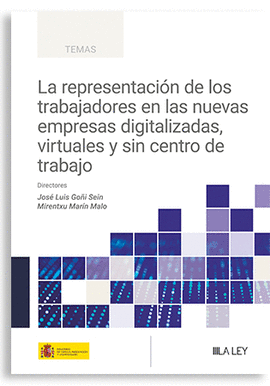 REPRESENTACION DE LOS TRABAJADORES EN LAS NUEVAS EMPRESAS DIGITALIZADAS VIRTUALES Y SIN CENTRO DE TRABAJO LA