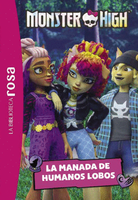 MONSTER HIGH 4 LA MANADA DE HUMANOS LOBOS