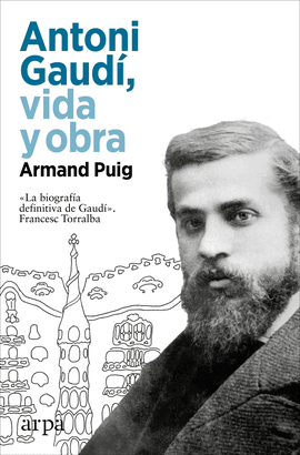 ANTONI GAUDI VIDA Y OBRA