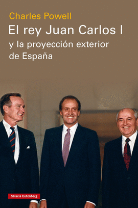 REY JUAN CARLOS I Y LA PROYECCION EXTERIOR DE ESPAÑA EL