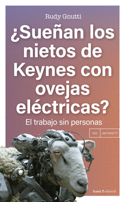 SUEÑAN LOS NIETOS DE KEYNES CON OVEJAS ELECTRICAS
