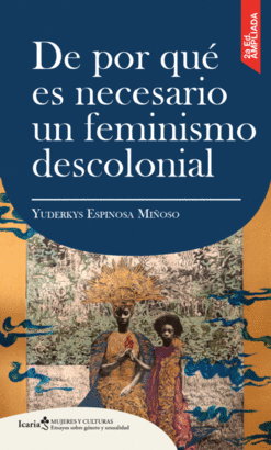 DE POR QUE ES NECESARIO UN FEMINISMO DESCOLONIAL