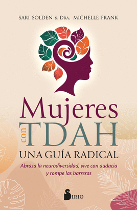 MUJERES CON TDAH UNA GUIA RADICAL