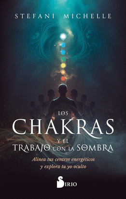 CHAKRAS Y EL TRABAJO CON LA SOMBRA LOS