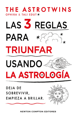 3 REGLAS PARA TRIUNFAR USANDO LA ASTROLOGIA LAS