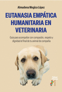 EUTANASIA EMPATICA HUMANITARIA EN VETERINARIA