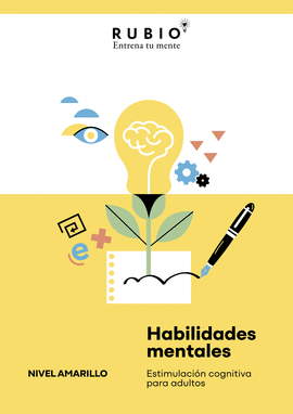 HABILIDADES MENTALES ESTIMULACION COGNITIVA PARA ADULTOS. (NIVEL AMARILLO. VOL.