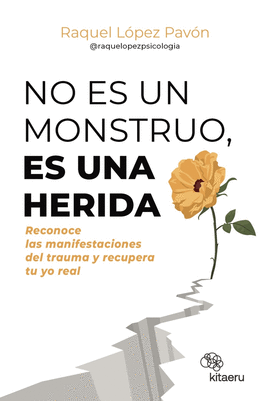NO ES UN MONSTRUO ES UNA HERIDA