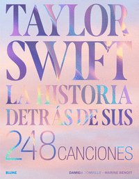 TAYLOR SWIFT LA HISTORIA DETRAS DE SUS 248 CANCIONES
