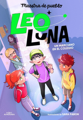 LEO LUNA 01 UN MARCIANO EN EL COLEGIO