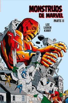 MONSTRUOS MARVEL DE STAN LEE LARRY LIEBER Y JACK KIRBY PARTE 02