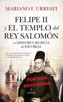 FELIPE II Y EL TEMPLO DEL REY SALOMON