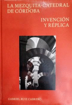 MEZQUITA. LA CATEDRAL DE CÓRDOBA