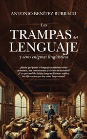 TRAMPAS DEL LENGUAJE Y OTROS ENIGMAS LINGUISTICOS LAS