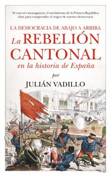 REBELION CANTONAL EN LA HISTORIA DE ESPAÑA LA