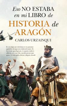 ESO NO ESTABA EN MI LIBRO DE HISTORIA DE ARAGON